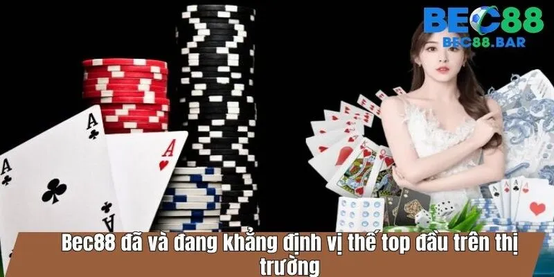 Bec88 đã và đang khẳng định vị thế top đầu trên thị trường