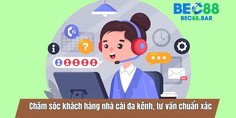 Chăm sóc khách hàng nhà cái đa kênh, tư vấn chuẩn xác