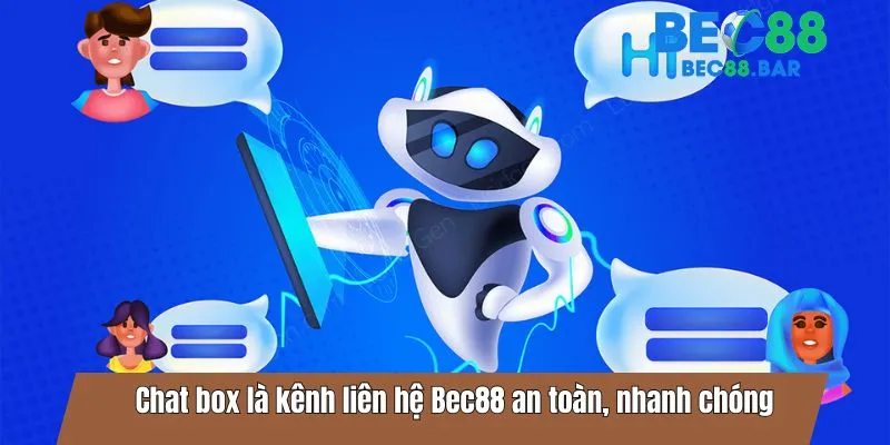 Chat box là kênh liên hệ Bec88 an toàn, nhanh chóng