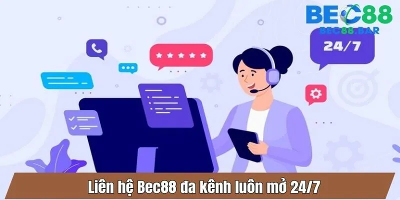 Liên hệ Bec88 đa kênh luôn mở 24/7