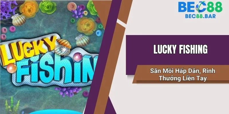 Lucky Fishing