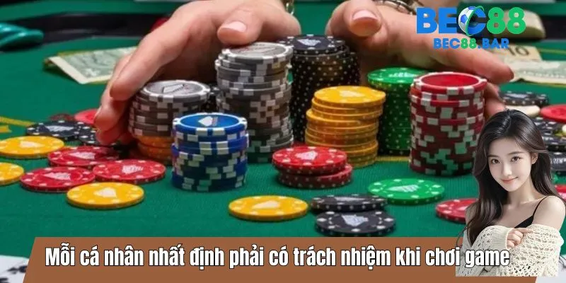 Mỗi cá nhân nhất định phải có trách nhiệm khi chơi