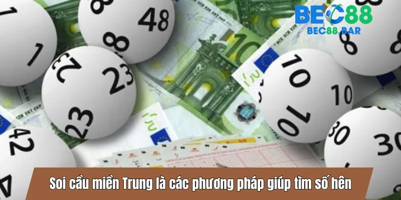 Soi cầu miền Trung là các phương pháp giúp tìm số hên