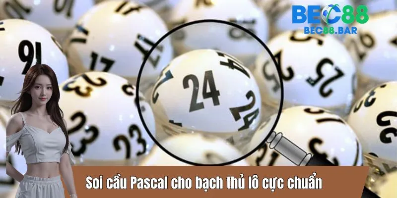 Soi cầu Pascal cho bạch thủ lô cực chuẩn