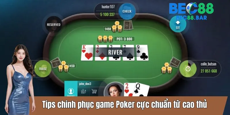 Tips chinh phục game Poker cực chuẩn từ cao thủ