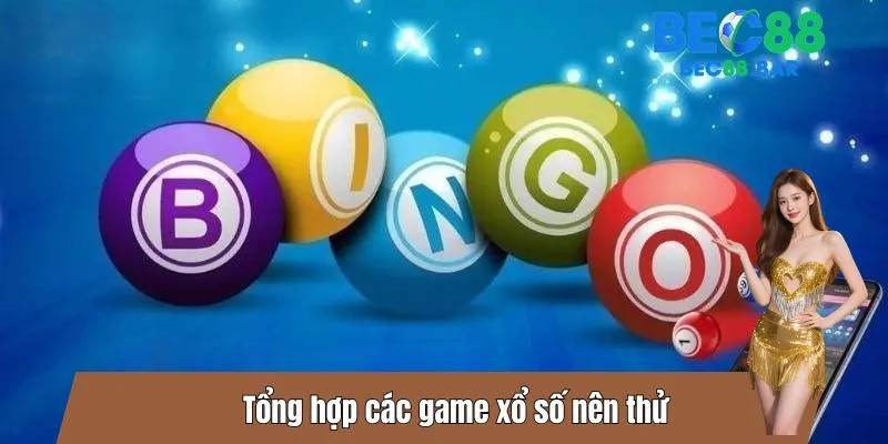 Tổng hợp các game xổ số nên thử