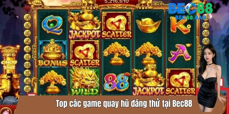 Top các game quay hũ đáng thử tại Bec88