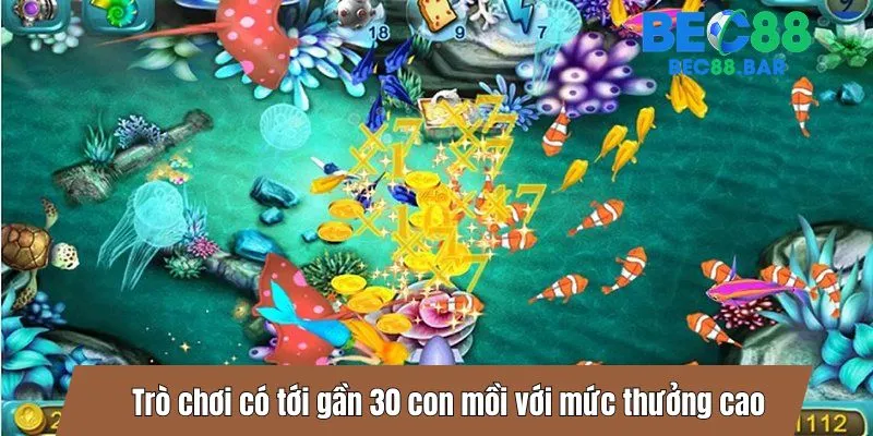 Trò chơi có tới gần 30 con mồi với mức thưởng cao